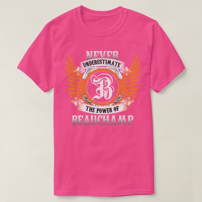 Beauchamp Name Shirt Never Underestimate The Power (Design Front)