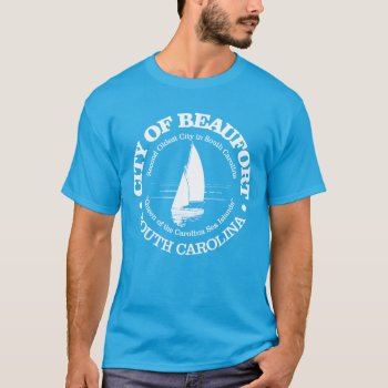Beaufort Sc (sailboat) T-shirt by NativeSon01 at Zazzle
