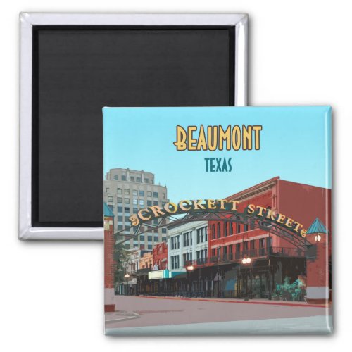 Beaumont Texas Downtown Crockett Street Magnet