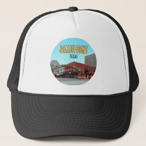 Beaumont Texas Downtown Crockett Street Vintage Trucker Hat