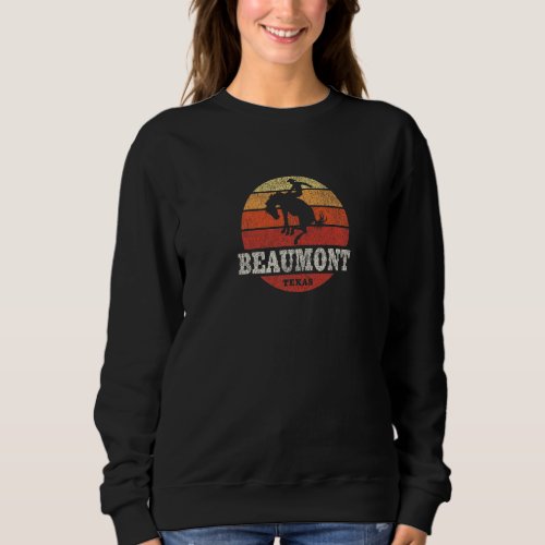 Beaumont TX Vintage Country Western Retro   Sweatshirt