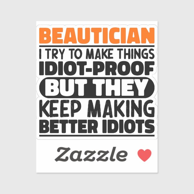 Beautician I Try To Make Things Funny Quotes Cool Sticker (Sheet)