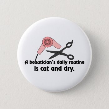 Beauticians Routine Button by Grandslam_Designs at Zazzle