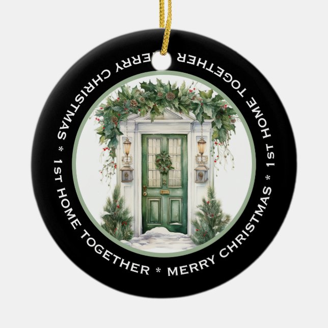 BEAUTIFUL 1st HOME TOGETHER, COLONIAL GREEN DOOR Ceramic Ornament (Front)