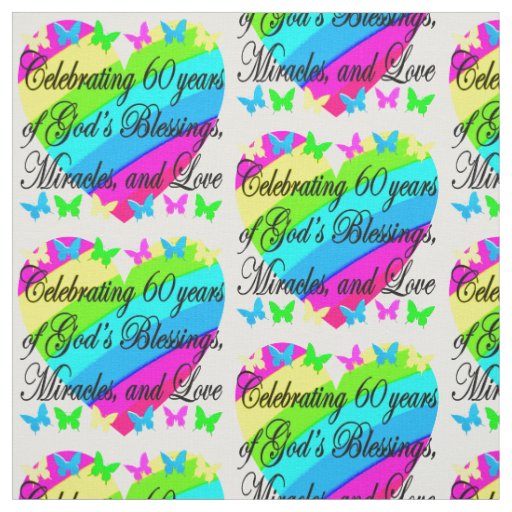 BEAUTIFUL 60TH BIRTHDAY GOD LOVING FABRIC