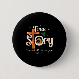 Beautiful A True Story Nativity Christian Christma Button