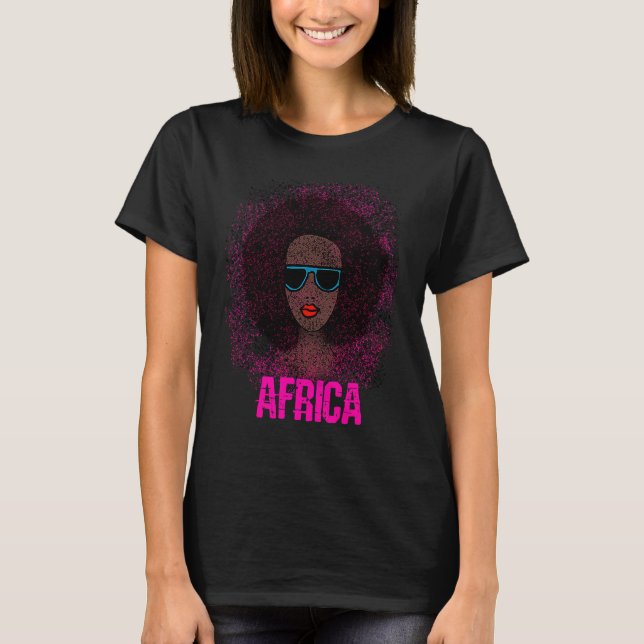 Beautiful Africa Afro women hair safari pride T-Shirt (Front)