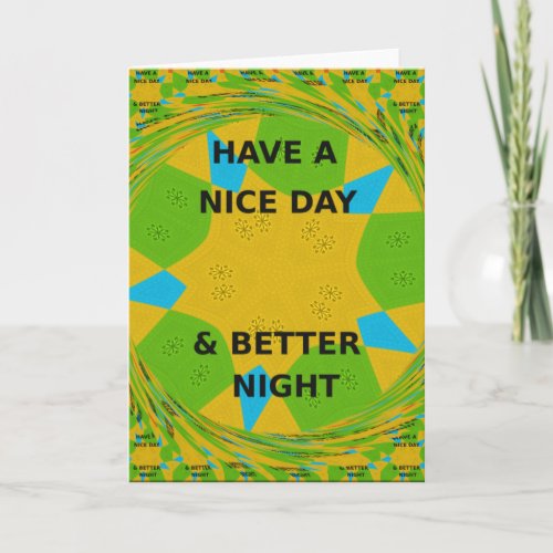 Beautiful amazing cute Abstract  Have a Nice Day  Card