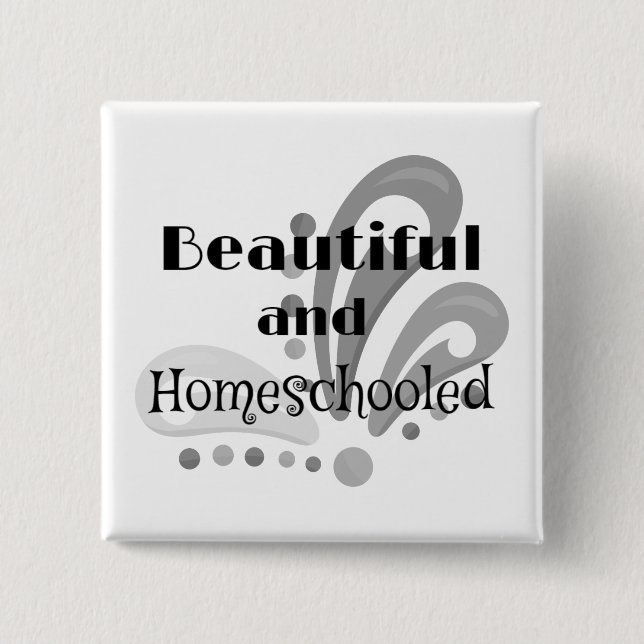 Beautiful and homeschooled gray and white button (Front)