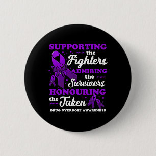 Beautiful and Supportive Drug Overdose Awareness 1 Button