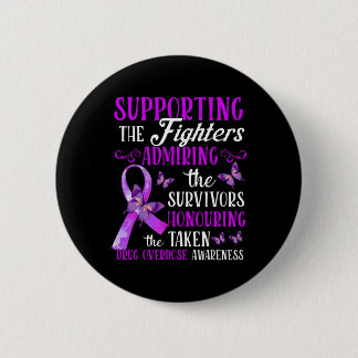 Beautiful And Supportive Drug Overdose Awareness 2 Button