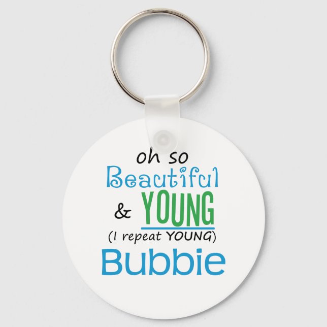 Beautiful and Young Bubbie Keychain (Front)