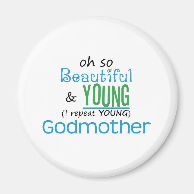 Beautiful and Young Godmother Magnet (Front)