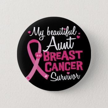 Beautiful Aunt Breast Cancer Survivor Niece Nephew Button by ne1512BLVD at Zazzle