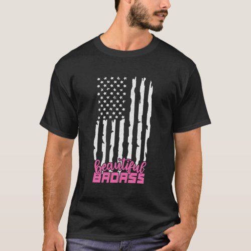 Beautiful Badass American Flag Usa Empowert T_Shirt