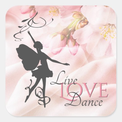 Beautiful Ballerina and Flowers Live Love Dance Square Sticker