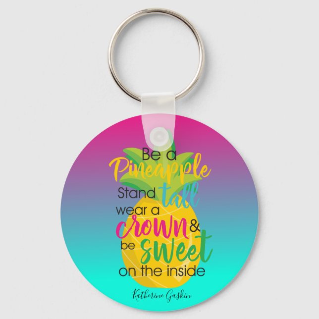 Beautiful Be a Pineapple Keychain (Front)