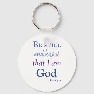 Beautiful be still and know keychain