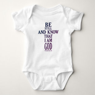 beautiful BE STILL AND KNOW THAT I AM GOD Baby Bodysuit