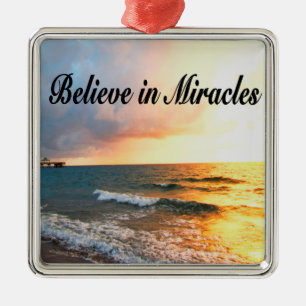 BEAUTIFUL BELIEVE IN MIRACLES SUNRISE DESIGN METAL ORNAMENT