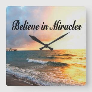 BEAUTIFUL BELIEVE IN MIRACLES SUNRISE DESIGN SQUARE WALL CLOCK