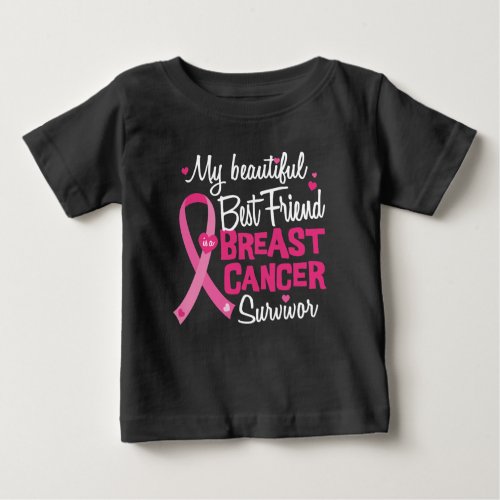 Beautiful Best Friend Breast Cancer Survivor Baby T_Shirt