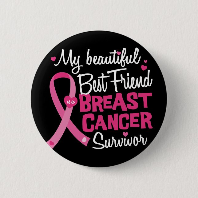Beautiful Best Friend Breast Cancer Survivor Button (Front)