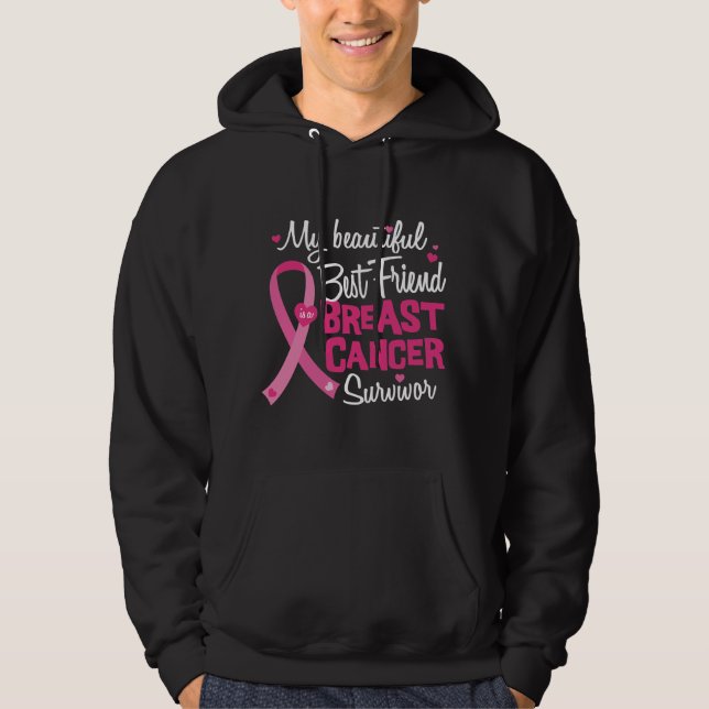 Beautiful Best Friend Breast Cancer Survivor Hoodie (Front)