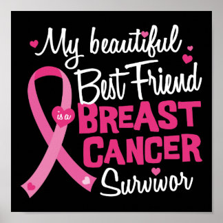 Beautiful Best Friend Breast Cancer Survivor Poster