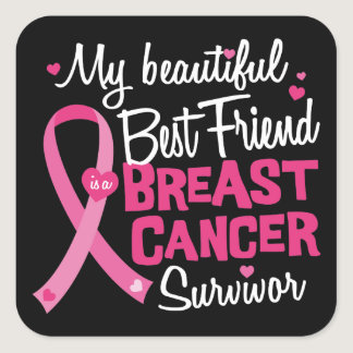 Beautiful Best Friend Breast Cancer Survivor Square Sticker