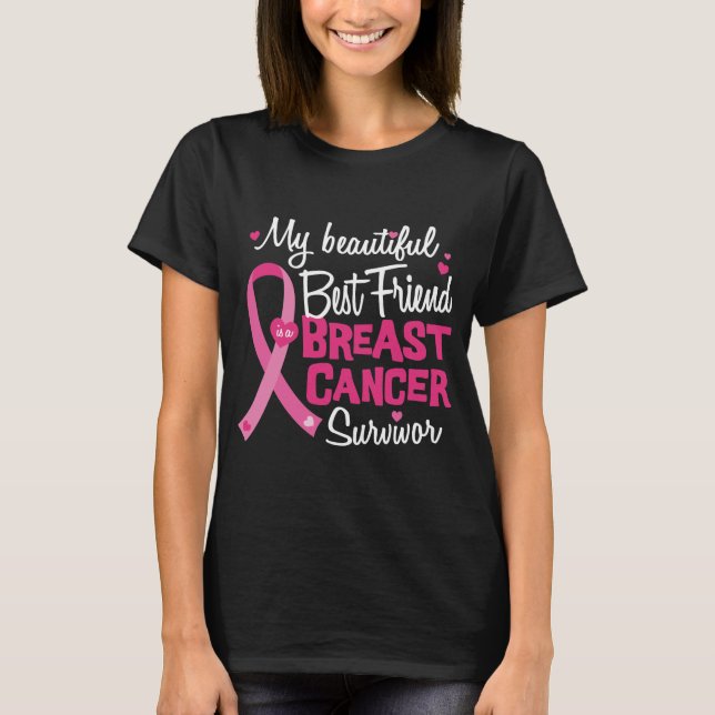 Beautiful Best Friend Breast Cancer Survivor T-Shirt (Front)
