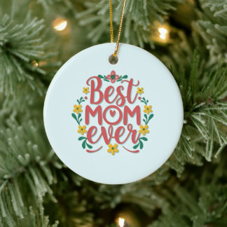 Beautiful Best Mom Ever Colorfull Red Typography Ceramic Ornament