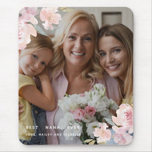 Beautiful Best Nana Ever Blush Floral Photo Mouse Pad