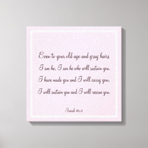 Beautiful Bible Verse Quote Isaiah 464 Canvas Print