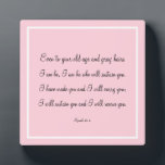 Beautiful Bible Verse Quote Isaiah 46:4 Plaque<br><div class="desc">Beautiful Bible verse quote from the book of Isaiah 46:4. A wonderful gift idea for your loved one,  friend or family member.</div>