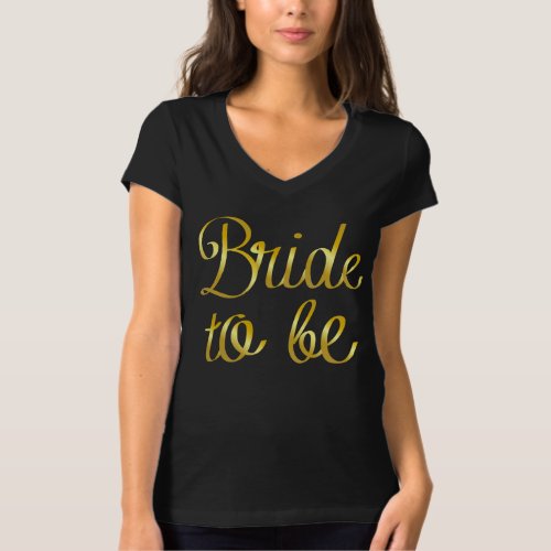 Beautiful Black Bride to Be V Neck Tee with Gold