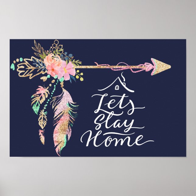 Beautiful Bohemian Arrow - Lets Stay Home Poster (Front)