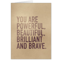 Beautiful, Brilliant & Brave — Greeting Card