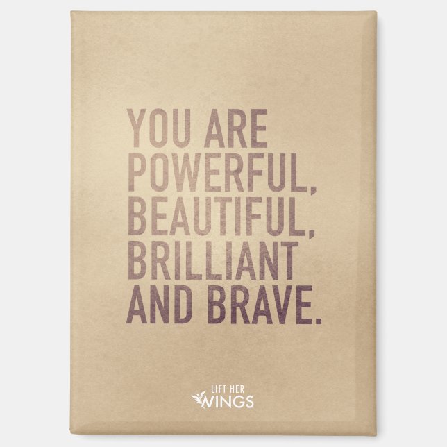 Beautiful, Brilliant & Brave — Magnet (Front)