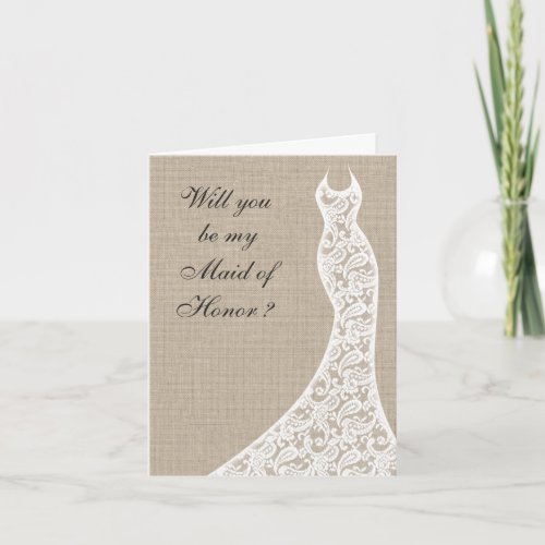 Beautiful Burlap Will you be my Maid of Honor Card