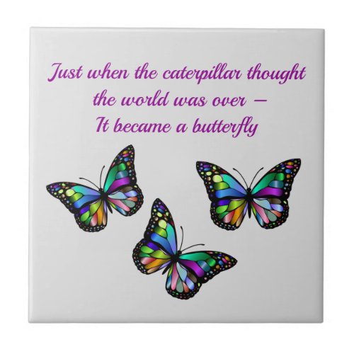 Beautiful Butterfly Cocoon Inspirational Quote Ceramic Tile