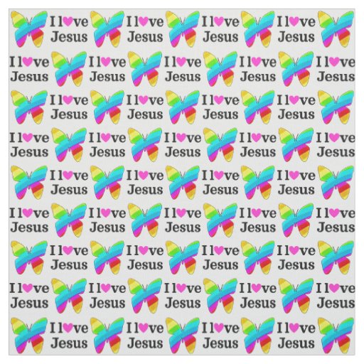 BEAUTIFUL BUTTERFLY I LOVE JESUS FABRIC