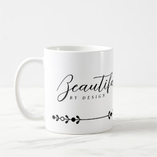 Beautiful by design mug. coffee mug