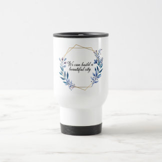 Beautiful City Godspell Quote Travel Mug