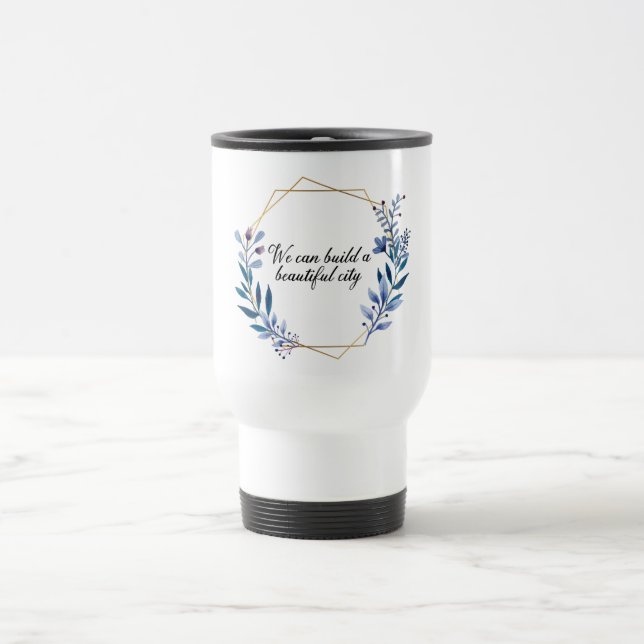 Beautiful City Godspell Quote Travel Mug (Center)