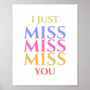 Beautiful Colorful Repeated I Miss You Poster
