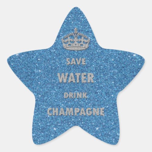 Beautiful cool  save water drink champagne crown star sticker