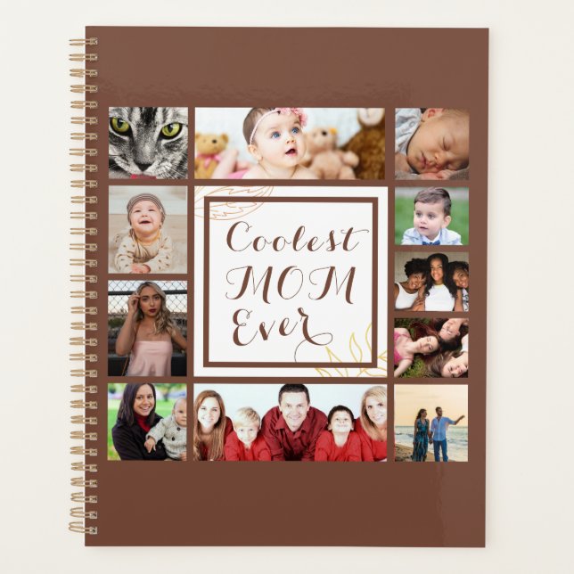 Beautiful Coolest Mom Ever You Photo Collage Planner (Front)