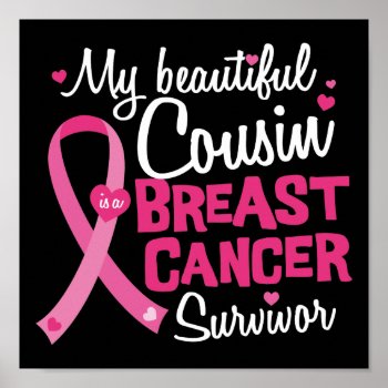 Beautiful Cousin Breast Cancer Survivor Poster by ne1512BLVD at Zazzle