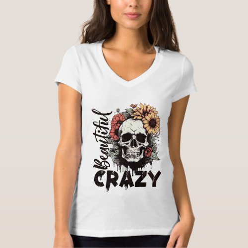 Beautiful Crazy with Skull and Sunflower T_Shirt